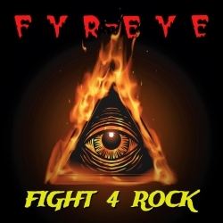 FYR-EYE (US) / Fight 4 Rock