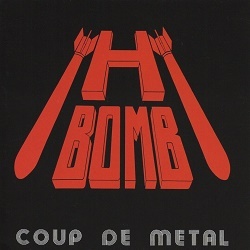 H-BOMB (France) / Coup De Metal + 3 (collector's item)