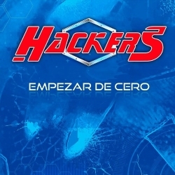 HACKERS (Spain) / Empezar De Cero