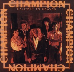 CHAMPION/HALFWAY TO HEAVEN
