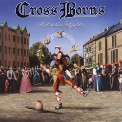 CROSS BORNS (Hungary) / Halhatatlan Vagyodas (2CD)