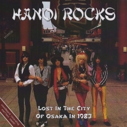 HANOI ROCKS (Finland) / Lost In The City Of Osaka In 1983 (collector's item)