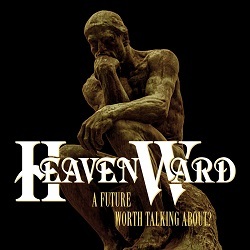 HEAVENWARD (Germany) / A Future Worth Talking About? + 6