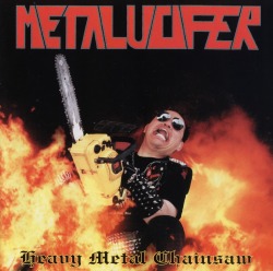 METALUCIFER (Japan) / Heavy Metal Chainsaw (Germany edition)