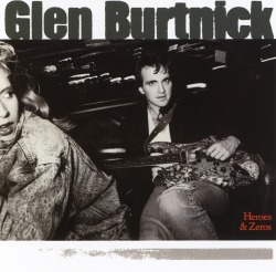 GLEN BURTNICK (US) / Heroes & Zeros (collector's item)