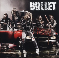 BULLET (Sweden) / Highway Pirates