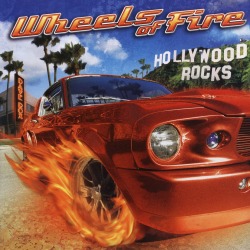 WHEELS OF FIRE (Italy) / Hollywood Rocks