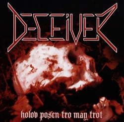 DECEIVER (Sweden) / Holov Posen Tro May Trot