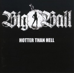 BIG BALL / Hotter Than Hell