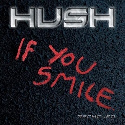 HUSH (Norway) / If You Smile (Recycled)