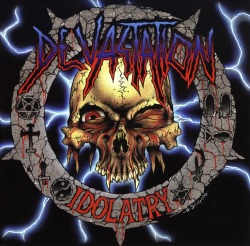 DEVASTATION (US/Texas) / Idolatry + 3 (US edition)