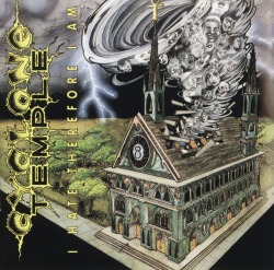 CYCLONE TEMPLE (US) / I Hate Therefore I Am