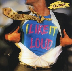 ILLUSION (US) / I Like It Loud (collector's item)