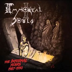 IMMORTAL SOULS (US) / The Infernal Years 1987-1990