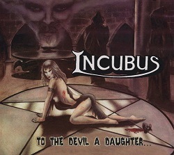 INCUBUS (UK) / To The Devil A Daughter + 2 (collector's item)