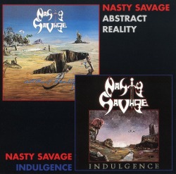 NASTY SAVAGE (US) / Indulgence + Abstract Reality
