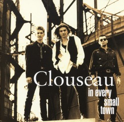 CLOUSEAU / In Every Small Town