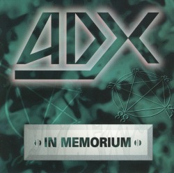 ADX (France) / In Memorium