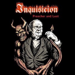 INQUISICION (Chile) / Preacher And Lust