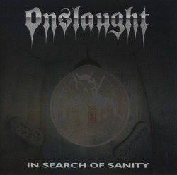 ONSLAUGHT (UK) / In Search Of Sanity