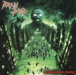 BRAIN DEAD (Italy) / In The Deep Of Vortex