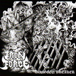 IRON FORCE (US) / Dungeon Breaker