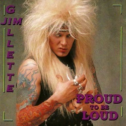 NITRO'S JIM GILLETTE (US) / Proud To Be Loud