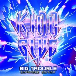 KIDD BLUE (US) / Big Trouble - Expanded Edition