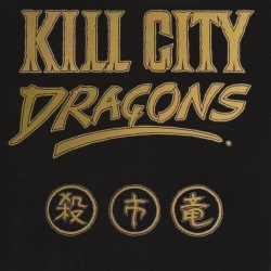 KILL CITY DRAGONS (UK) / Kill City Dragons + 7 (collector's item)