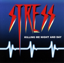 STRESS (US) / Killing Me Night And Day