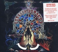 BLESSED DEATH(US) / Kill Or Be Killed