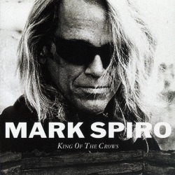 MARK SPIRO (US) / King Of The Crows
