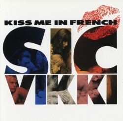 SIC VIKKI (US) / Kiss Me In French