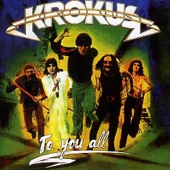 KROKUS (Switzerland) / To You All (collector's item)