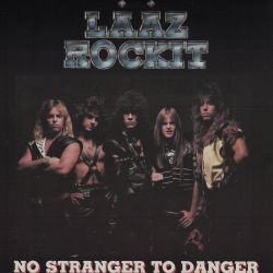 LAAZ ROCKIT (US) / No Stranger To Danger + 5 (2005 reissue)