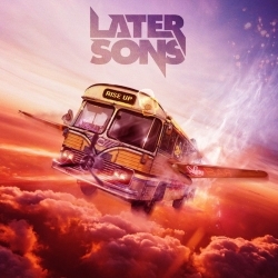 LATER SONS (Germany) / Rise Up