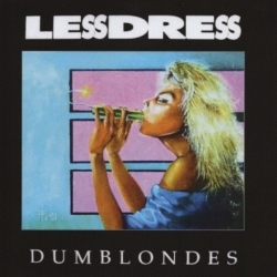 LESSDRESS (Poland) / Dumblondes (collector's item)