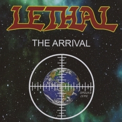 LETHAL (US) / The Arrival + 5