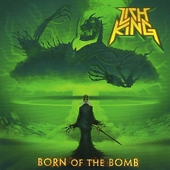 LICH KING (US) / Born Of The Bomb