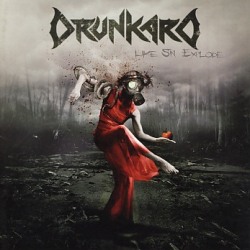 DRUNKARD (Greece) / Like Sin Explode