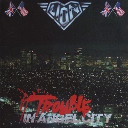 LION (US) / Trouble In Angel City + Power Love