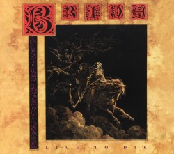 BRIDE (US) / Live To Die