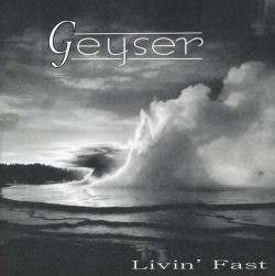 GEYSER / Livin' Fast