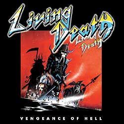 LIVING DEATH (Germany) / Vengeance Of Hell + 1 (2006 reissue)
