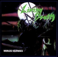 LIVING DEATH (Germany) / Worlds Neuroses + Live (2012 reissue)