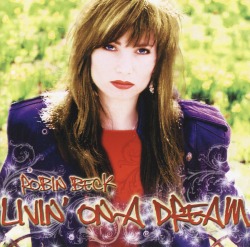 ROBIN BECK (US) / Livin' On A Dream