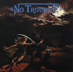 NO TROUBLE (Germany) / Looking For Trouble (collector's item)