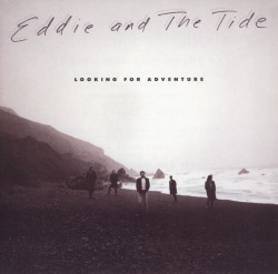 EDDIE AND THE TIDE/LOOKING FOR ADVENTURE
