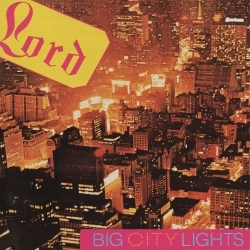 LORD (Hungary) / Big City Lights (2012 reissue)