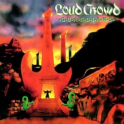 LOUD CROWD (Finland) / Guardians + 2 (collector's item)